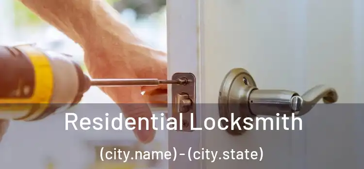 Residential Locksmith (city.name) - (city.state)